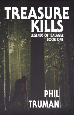 Treasure Kills: Legends of Tsalagee Book 1 by Truman, Phil