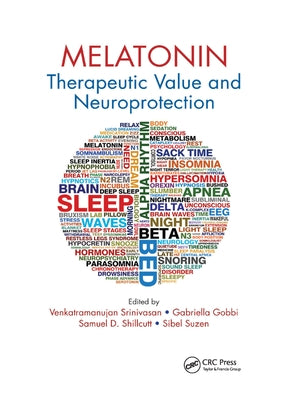 Melatonin: Therapeutic Value and Neuroprotection by Srinivasan, Venkatramanujan