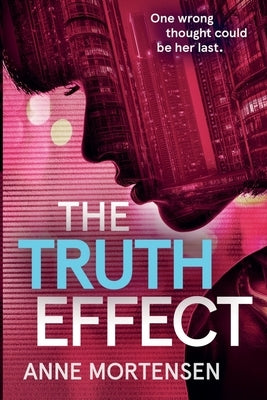 The Truth Effect by Mortensen, Anne