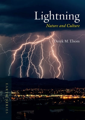 Lightning: Nature and Culture by Elsom, Derek M.
