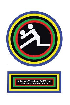Volleyball: Techniques and Tactics by Tahtouh (Ph D), Toni Faouzi
