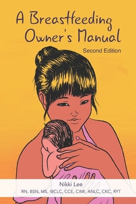 A Breastfeeding Owner's Manual by Lee, Nikki