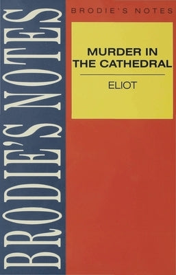 Eliot: Murder in the Cathedral by Eliot, T.