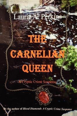 The Carnelian Queen by Perkins, Laurie A.