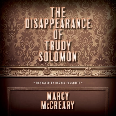 The Disappearance of Trudy Solomon by McCreary, Marcy