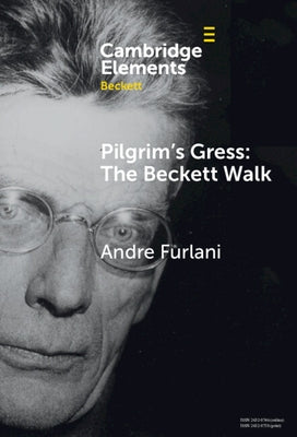 Pilgrim's Gress: The Beckett Walk by Furlani, Andre