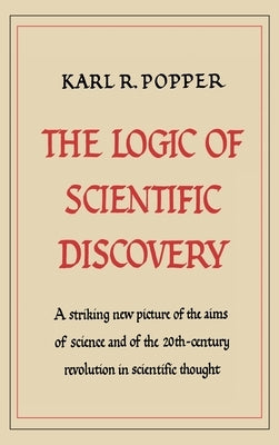 The Logic of Scientific Discovery by Popper, Karl R.