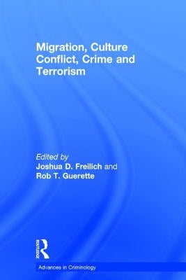 Migration, Culture Conflict, Crime and Terrorism by Guerette, Rob T.