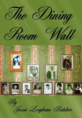 The Dining Room Wall by Butcher, Jessie Loughran