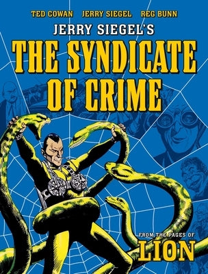 Jerry Siegel's Syndicate of Crime by Siegel, Jerry