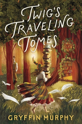 Twig's Traveling Tomes by Murphy, Gryffin