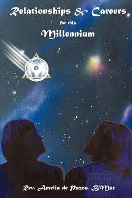 Relationships & Careers For This Millennium by de Pazos B/Msc, Amelia