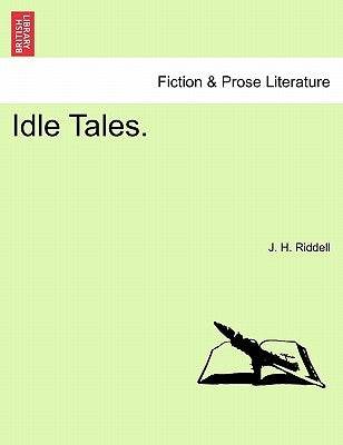 Idle Tales. by Riddell, J. H.