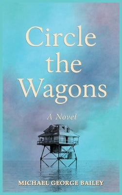 Circle the Wagons by George Bailey, Michael