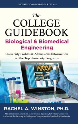 The College Guidebook: Biological & Biomedical Engineering: University Profiles & Admissions Information on the Top University Programs by Winston, Rachel