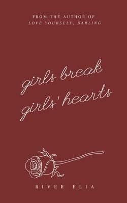 Girls Break Girls' Hearts by Elia, River