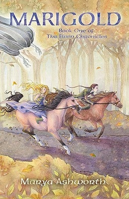 Marigold: Book One of the Elven Chronicles by Ashworth, Marya