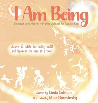 I Am Being: Empower Little Hearts: Nurturing Wellness for Radiant Kids by Suliman, Linda