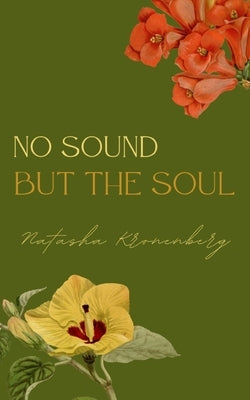 No Sound But The Soul by Kronenberg, Natasha