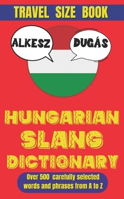 Hungarian Slang Dictionary: Learn Hungarian the Fun Way by Mania, Slang