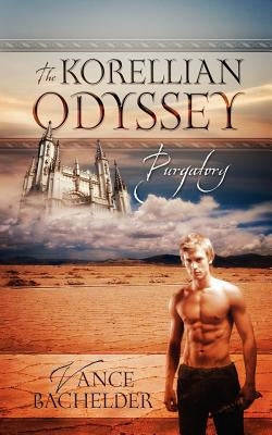 The Korellian Odyssey - Purgatory by Bachelder, Vance
