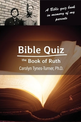 Bible Quiz: The Book of Ruth by Tynes-Turner, Carolyn