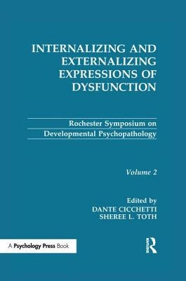 Internalizing and Externalizing Expressions of Dysfunction: Volume 2 by Cicchetti, Dante