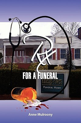 Rx for a Funeral by Mulroony, Anne