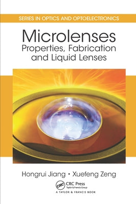 Microlenses: Properties, Fabrication and Liquid Lenses by Jiang, Hongrui