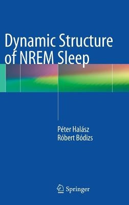 Dynamic Structure of Nrem Sleep by Halasz, Peter