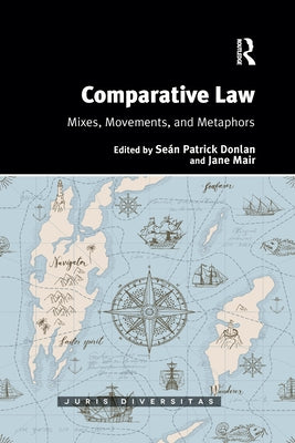 Comparative Law: Mixes, Movements, and Metaphors by Donlan, Sean Patrick