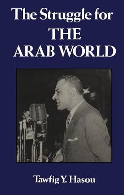 Struggle For The Arab World by Hasou