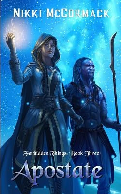 Apostate: Forbidden Things Book Three by McCormack, Nikki
