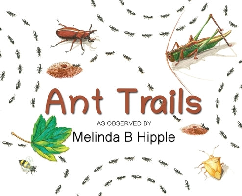Ant Trails by Hipple, Melinda B.