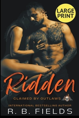 Ridden: A Steamy Reverse Harem Biker Romance (Large Print) by Fields, R. B.