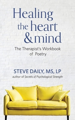 Healing the Heart and Mind: The Therapist's Workbook of Poetry by Daily, Steve