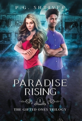 Paradise Rising: A Teen Superhero Fantasy by Shriver, P. G.