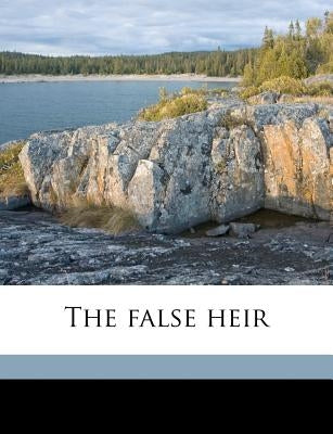 The False Heir Volume 3 by James, George Payne Rainsford