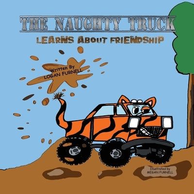 The Naughty Truck by Furnell, Logan J.