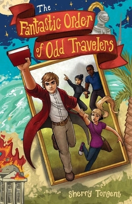The Fantastic Order of Odd Travelers by Torgent, Sherry