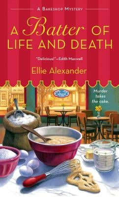 A Batter of Life and Death by Alexander, Ellie
