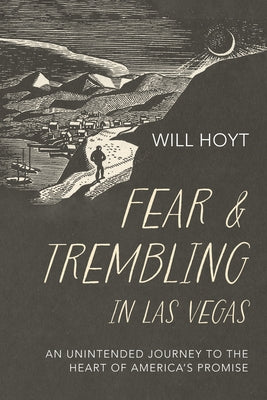 Fear and Trembling in Las Vegas by Hoyt, Will
