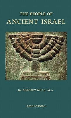 The People of Ancient Israel by Mills, Dorothy