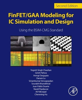 Finfet/Gaa Modeling for IC Simulation and Design: Using the Bsim-Cmg Standard by Chauhan, Yogesh Singh
