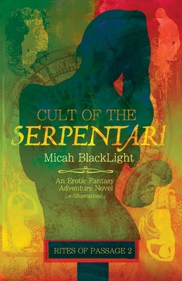 Cult of the Serpentari: Rites Of Passage 2 by Blacklight, Micah