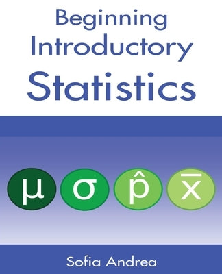 Beginning Introductory Statistics by Andrea, Sofia