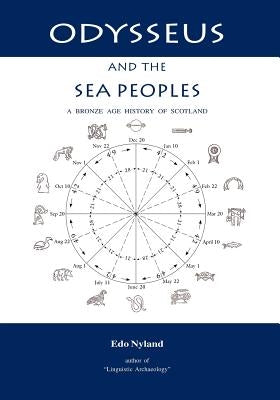 Odysseus and the Sea Peoples: A Bronze Age History of Scotland by Nyland, Edo