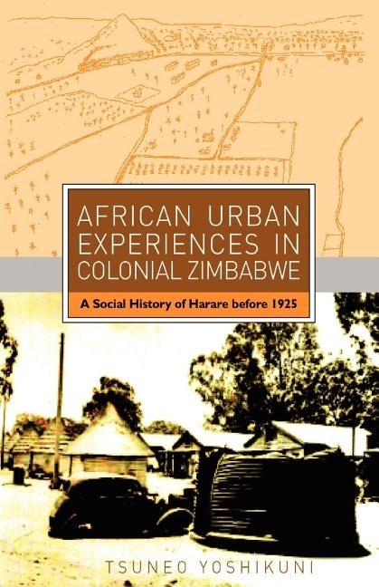 African Urban Experiences in Colonial Zi by Yoshikuni, Tsuneo