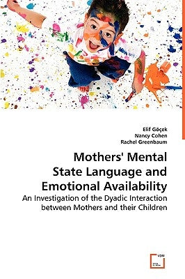 Mothers' Mental State Language and Emotional Availability by Göcek, Elif