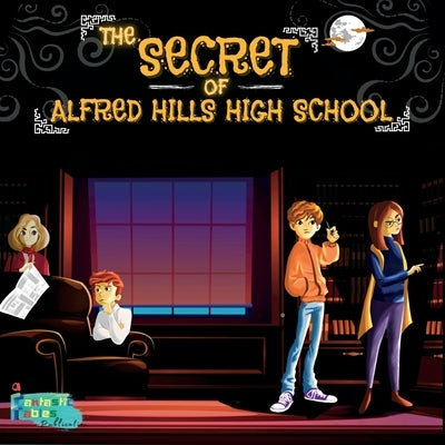 The Secret of Alfred Hills High School: A Mystery story for kids with Illustrations by Fables, Fantastic